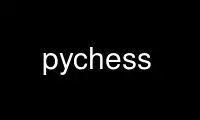 Run pychess in OnWorks free hosting provider over Ubuntu Online, Fedora Online, Windows online emulator or MAC OS online emulator