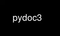 Run pydoc3 in OnWorks free hosting provider over Ubuntu Online, Fedora Online, Windows online emulator or MAC OS online emulator