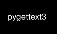 Run pygettext3 in OnWorks free hosting provider over Ubuntu Online, Fedora Online, Windows online emulator or MAC OS online emulator