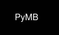 Jalankan PyMB di penyedia hosting gratis OnWorks melalui Ubuntu Online, Fedora Online, emulator online Windows atau emulator online MAC OS