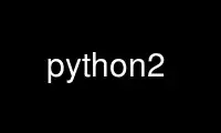 Run python2 in OnWorks free hosting provider over Ubuntu Online, Fedora Online, Windows online emulator or MAC OS online emulator