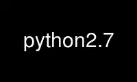 Run python2.7 in OnWorks free hosting provider over Ubuntu Online, Fedora Online, Windows online emulator or MAC OS online emulator