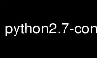 Run python2.7-config in OnWorks free hosting provider over Ubuntu Online, Fedora Online, Windows online emulator or MAC OS online emulator