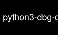 Run python3-dbg-config in OnWorks free hosting provider over Ubuntu Online, Fedora Online, Windows online emulator or MAC OS online emulator