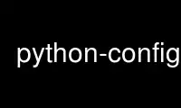 Run python-config in OnWorks free hosting provider over Ubuntu Online, Fedora Online, Windows online emulator or MAC OS online emulator