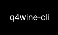 Run q4wine-cli in OnWorks free hosting provider over Ubuntu Online, Fedora Online, Windows online emulator or MAC OS online emulator