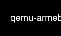 Run qemu-armeb in OnWorks free hosting provider over Ubuntu Online, Fedora Online, Windows online emulator or MAC OS online emulator