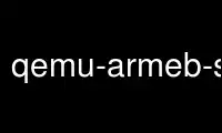 Run qemu-armeb-static in OnWorks free hosting provider over Ubuntu Online, Fedora Online, Windows online emulator or MAC OS online emulator