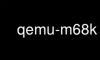 Run qemu-m68k in OnWorks free hosting provider over Ubuntu Online, Fedora Online, Windows online emulator or MAC OS online emulator