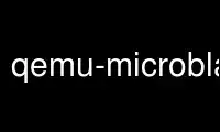 Run qemu-microblazeel in OnWorks free hosting provider over Ubuntu Online, Fedora Online, Windows online emulator or MAC OS online emulator