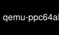 Run qemu-ppc64abi32-static in OnWorks free hosting provider over Ubuntu Online, Fedora Online, Windows online emulator or MAC OS online emulator