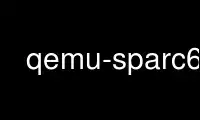 Run qemu-sparc64 in OnWorks free hosting provider over Ubuntu Online, Fedora Online, Windows online emulator or MAC OS online emulator