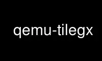 Run qemu-tilegx in OnWorks free hosting provider over Ubuntu Online, Fedora Online, Windows online emulator or MAC OS online emulator