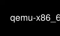 Run qemu-x86_64 in OnWorks free hosting provider over Ubuntu Online, Fedora Online, Windows online emulator or MAC OS online emulator