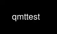 Run qmttest in OnWorks free hosting provider over Ubuntu Online, Fedora Online, Windows online emulator or MAC OS online emulator