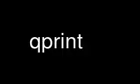 Run qprint in OnWorks free hosting provider over Ubuntu Online, Fedora Online, Windows online emulator or MAC OS online emulator