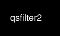 Run qsfilter2 in OnWorks free hosting provider over Ubuntu Online, Fedora Online, Windows online emulator or MAC OS online emulator