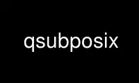 Run qsubposix in OnWorks free hosting provider over Ubuntu Online, Fedora Online, Windows online emulator or MAC OS online emulator