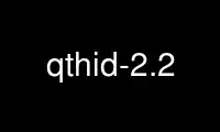 Run qthid-2.2 in OnWorks free hosting provider over Ubuntu Online, Fedora Online, Windows online emulator or MAC OS online emulator