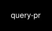 Run query-pr in OnWorks free hosting provider over Ubuntu Online, Fedora Online, Windows online emulator or MAC OS online emulator