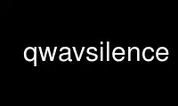 Run qwavsilence in OnWorks free hosting provider over Ubuntu Online, Fedora Online, Windows online emulator or MAC OS online emulator