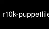 Run r10k-puppetfile in OnWorks free hosting provider over Ubuntu Online, Fedora Online, Windows online emulator or MAC OS online emulator