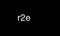 Run r2e in OnWorks free hosting provider over Ubuntu Online, Fedora Online, Windows online emulator or MAC OS online emulator