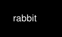 Run rabbit in OnWorks free hosting provider over Ubuntu Online, Fedora Online, Windows online emulator or MAC OS online emulator