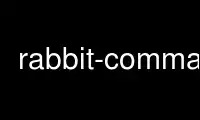 Run rabbit-command in OnWorks free hosting provider over Ubuntu Online, Fedora Online, Windows online emulator or MAC OS online emulator