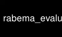 Run rabema_evaluate in OnWorks free hosting provider over Ubuntu Online, Fedora Online, Windows online emulator or MAC OS online emulator