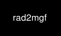 Run rad2mgf in OnWorks free hosting provider over Ubuntu Online, Fedora Online, Windows online emulator or MAC OS online emulator