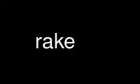 Run rake in OnWorks free hosting provider over Ubuntu Online, Fedora Online, Windows online emulator or MAC OS online emulator