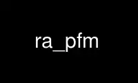 Run ra_pfm in OnWorks free hosting provider over Ubuntu Online, Fedora Online, Windows online emulator or MAC OS online emulator