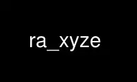 Run ra_xyze in OnWorks free hosting provider over Ubuntu Online, Fedora Online, Windows online emulator or MAC OS online emulator