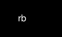 Run rb in OnWorks free hosting provider over Ubuntu Online, Fedora Online, Windows online emulator or MAC OS online emulator