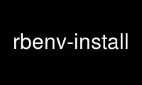 Run rbenv-install in OnWorks free hosting provider over Ubuntu Online, Fedora Online, Windows online emulator or MAC OS online emulator