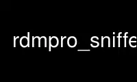 Run rdmpro_sniffer in OnWorks free hosting provider over Ubuntu Online, Fedora Online, Windows online emulator or MAC OS online emulator