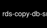 Run rds-copy-db-snapshot in OnWorks free hosting provider over Ubuntu Online, Fedora Online, Windows online emulator or MAC OS online emulator