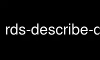 Run rds-describe-db-parameter-groups in OnWorks free hosting provider over Ubuntu Online, Fedora Online, Windows online emulator or MAC OS online emulator