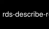 Run rds-describe-reserved-db-instances-offerings in OnWorks free hosting provider over Ubuntu Online, Fedora Online, Windows online emulator or MAC OS online emulator