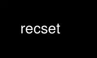 Run recset in OnWorks free hosting provider over Ubuntu Online, Fedora Online, Windows online emulator or MAC OS online emulator