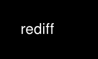 Run rediff in OnWorks free hosting provider over Ubuntu Online, Fedora Online, Windows online emulator or MAC OS online emulator