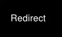 Run Redirect in OnWorks free hosting provider over Ubuntu Online, Fedora Online, Windows online emulator or MAC OS online emulator