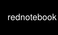 Run rednotebook in OnWorks free hosting provider over Ubuntu Online, Fedora Online, Windows online emulator or MAC OS online emulator