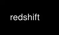 Run redshift in OnWorks free hosting provider over Ubuntu Online, Fedora Online, Windows online emulator or MAC OS online emulator