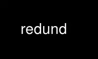 Run redund in OnWorks free hosting provider over Ubuntu Online, Fedora Online, Windows online emulator or MAC OS online emulator