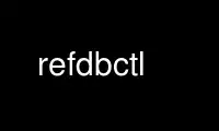 Patakbuhin ang refdbctl sa OnWorks na libreng hosting provider sa Ubuntu Online, Fedora Online, Windows online emulator o MAC OS online emulator