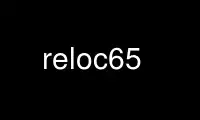 Run reloc65 in OnWorks free hosting provider over Ubuntu Online, Fedora Online, Windows online emulator or MAC OS online emulator