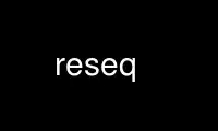 Run reseq in OnWorks free hosting provider over Ubuntu Online, Fedora Online, Windows online emulator or MAC OS online emulator