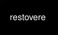 Run restovere in OnWorks free hosting provider over Ubuntu Online, Fedora Online, Windows online emulator or MAC OS online emulator